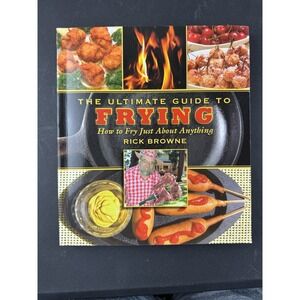 The Ultimate Guide to Frying: How to Fry Just about Anything - VERY GOOD